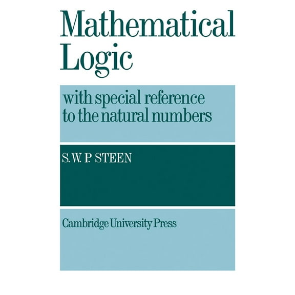 Mathematical Logic with Special Reference to the Natural Numbers, (Paperback)