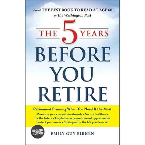 Pre-Owned The 5 Years Before You Retire: Retirement Planning When You Need It the Most (Paperback) 1507213603 9781507213605