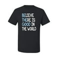 thumbnail image 2 of Believe There is Good in the World Positive Message Inspirational/Christian Men's Graphic T-Shirt, Black, 3XL, 2 of 3