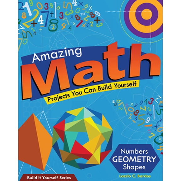 Pre-Owned Amazing Math: Projects You Can Build Yourself (Paperback) 193467057X 9781934670576
