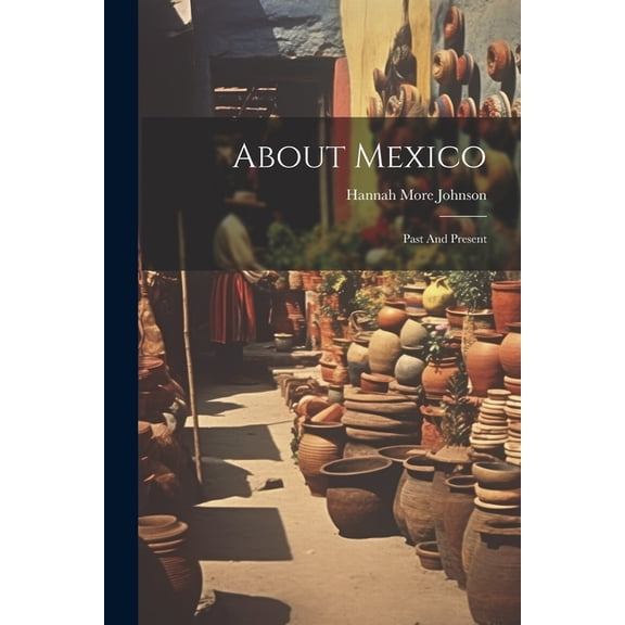 About Mexico: Past And Present, (Paperback)