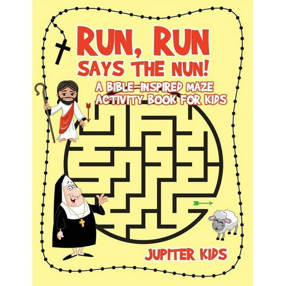 Run, Run Says The Nun! A Bible-Inspired Maze Activity Book for Kids (Paperback)