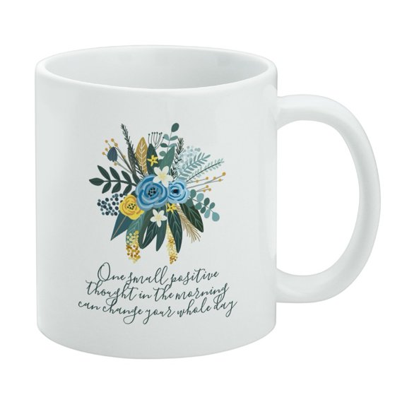 One Small Positive Thought in the Morning Can Change Your Whole Day White Mug
