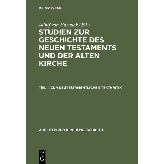 Arbeiten Zur Kirchengeschichte Zur Neutestamentlichen Textkritik, Book 19, (Hardcover)