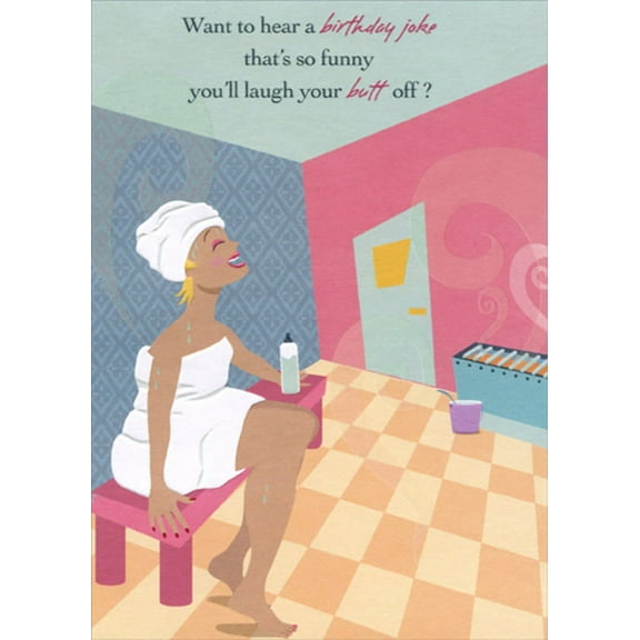 Designer Greetings Laugh Your Butt Off : Woman in Steam Room Funny : Humorous Feminine Birthday Card for Her : Woman : Women