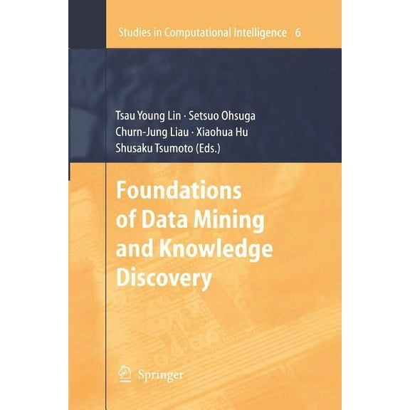 Studies in Computational Intelligence Foundations of Data Mining and Knowledge Discovery, Book 6, (Paperback)