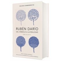 EdiciÃ³n Conmemorativa de la Rae y la Asa RubÃ©n DarÃ­o, del Simbolo a la Realidad (EdiciÃ³n Conmemorativa de la Rae Y La Asale) / Ruben Dario, from the Sy Mbol to R, (Hardcover)