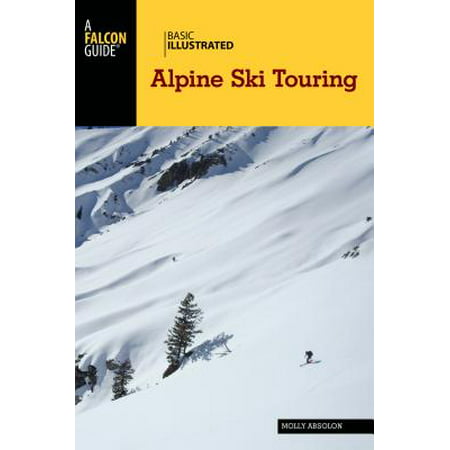 Basic Illustrated Alpine Ski Touring (Best Alpine Touring Skis 2019)