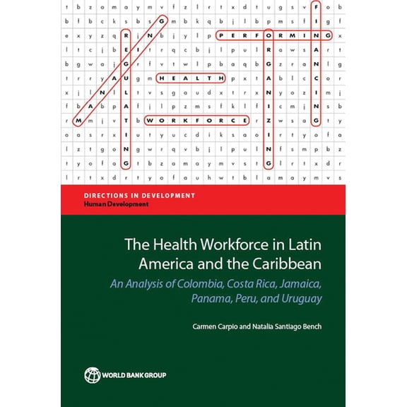 Directions in Development - Human Develo The Health Workforce in Latin America and the Caribbean, (Paperback)