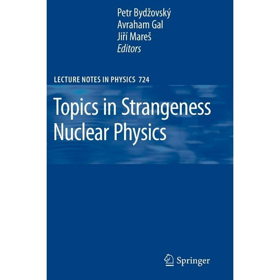 Lecture Notes in Physics Topics in Strangeness Nuclear Physics, Book 724, (Paperback)