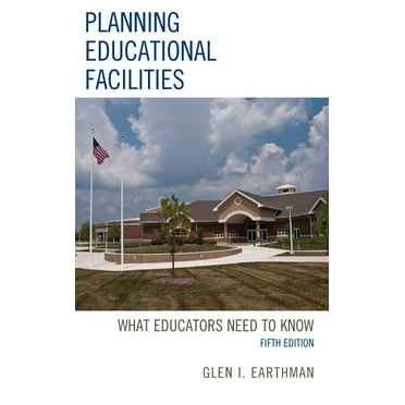 Planning Educational Facilities: What Educators Need to Know, (Paperback)