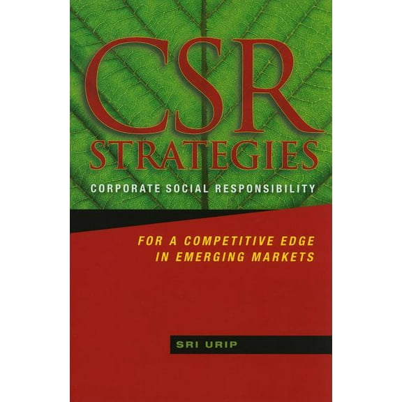 Csr Strategies: Corporate Social Responsibility for a Competitive Edge in Emerging Markets, (Hardcover)