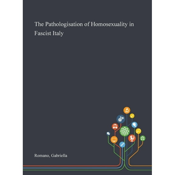 The Pathologisation of Homosexuality in Fascist Italy (Hardcover)