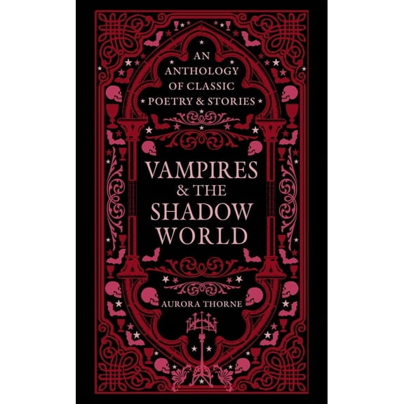 Vampires & the Shadow World: An Anthology of Classic Poetry & Stories, (Hardcover)