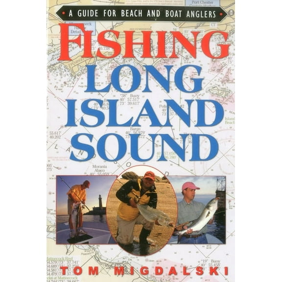Fishing Long Island Sound : A Guide for Beach and Boat Anglers (Paperback)