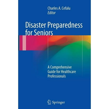 Disaster Preparedness for Seniors: A Comprehensive Guide for Healthcare Professionals (Paperback)