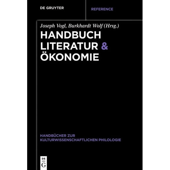 HandbÃ¼cher Zur Kulturwissenschaftlichen  Handbuch Literatur & Ãkonomie, Book 8, (Paperback)