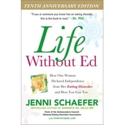 Life Without Ed : How One Woman Declared Independence from Her Eating Disorder and How You Can Too (Edition 2) (Paperback)
