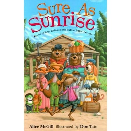 Sure as Sunrise: Stories of Bruh Rabbit & His Walkin' Talkin' Friends (Hardcover) by Alice McGill