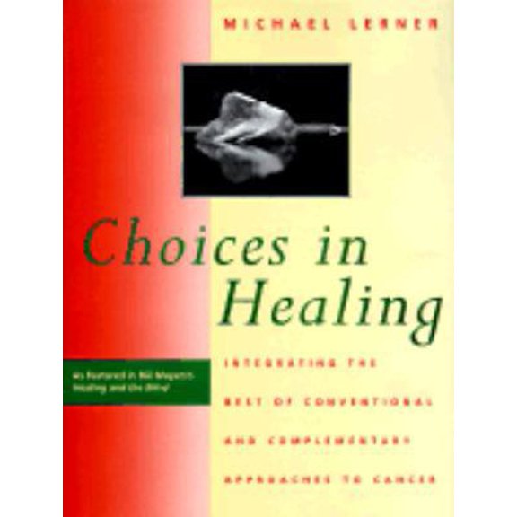 Pre-Owned Choices in Healing: Integrating the Best of Conventional and Complementary Approaches (Hardcover) 0262121808 9780262121804