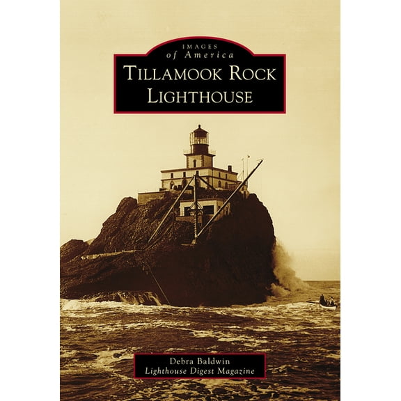 Images of America Tillamook Rock Lighthouse, (Paperback)