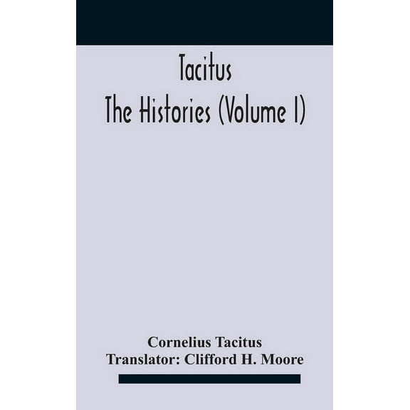 Tacitus: The Histories (Volume I), (Hardcover)