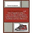 thumbnail image 1 of High-Topped Shoes And Other Signifiers Of Race, Class, Gender And Ethnicity In Selected Fiction By William Faulkner And Toni Morrison, 1 of 4