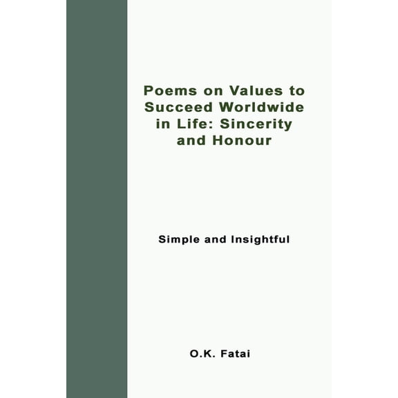 Poems on Values to Succeed Worldwide in Life: Sincerity and Honour: Simple and Insightful, (Paperback)