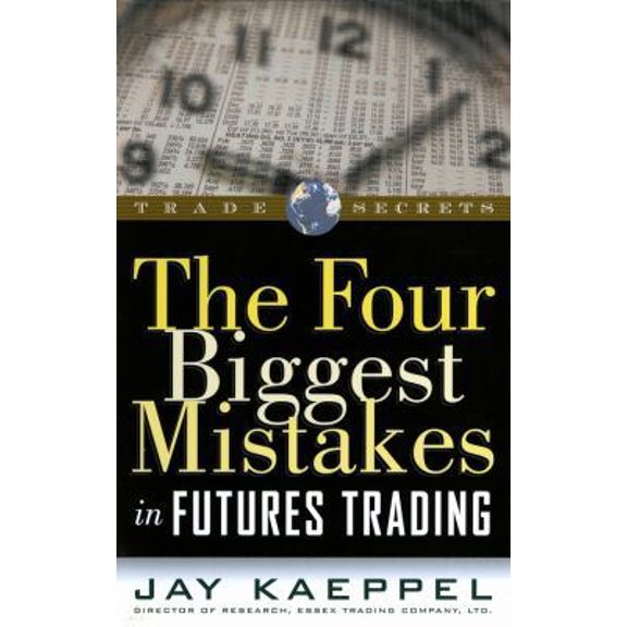 Pre-Owned The Four Biggest Mistakes in Futures Trading (Paperback) 1883272084 9781883272081