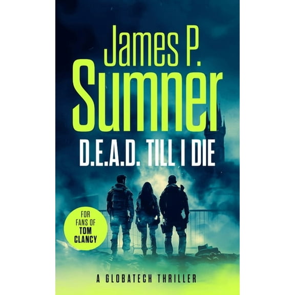 Globatech D.E.A.D. Till I Die: A Gripping Techno-Thriller, Book 1, (Paperback)