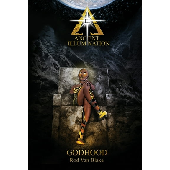Ancient Illumination III: Godhood (Paperback)