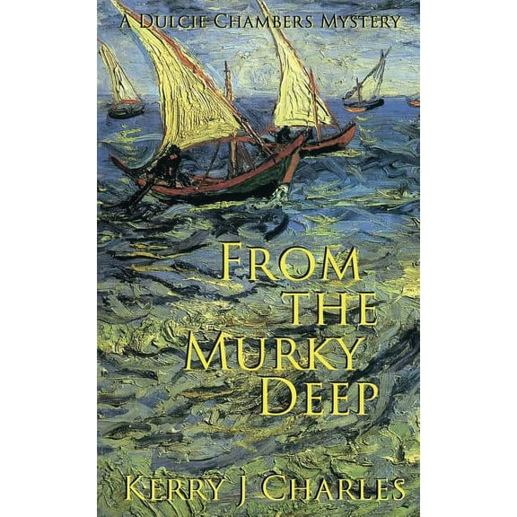 Dulcie Chambers Museum Mysteries: From the Murky Deep (Paperback)