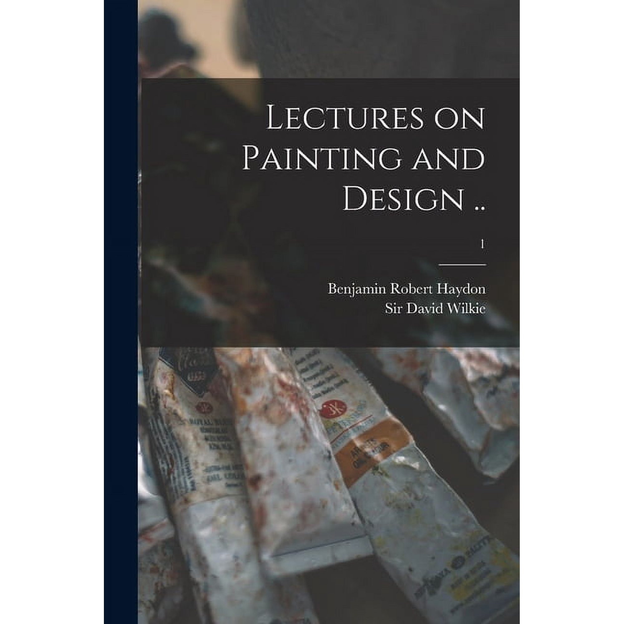 Lectures on Painting and Design ..; 1 (Paperback)