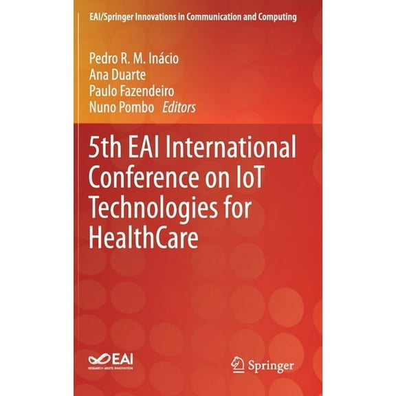 Eai/Springer Innovations in Communicatio 5th Eai International Conference on Iot Technologies for Healthcare, (Hardcover)