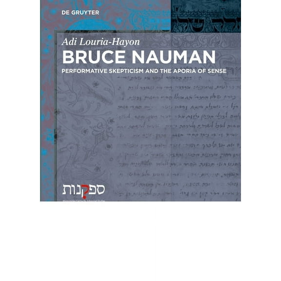 Studies and Texts in Scepticism Bruce Nauman: Performative Scepticism and the Aporia of Sense, Book 10, (Hardcover)