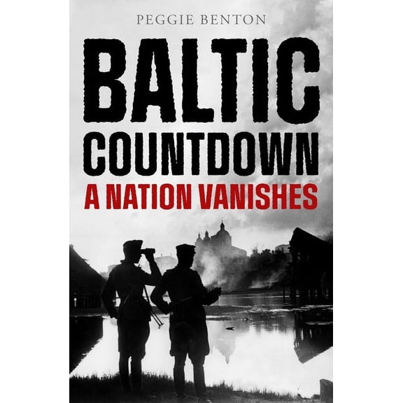Baltic Countdown: A Nation Vanishes, (Paperback)