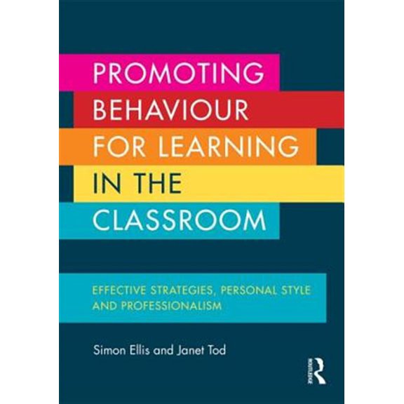 Pre-Owned Promoting Behaviour for Learning in the Classroom: Effective strategies, personal style and professionalism, (Paperback)