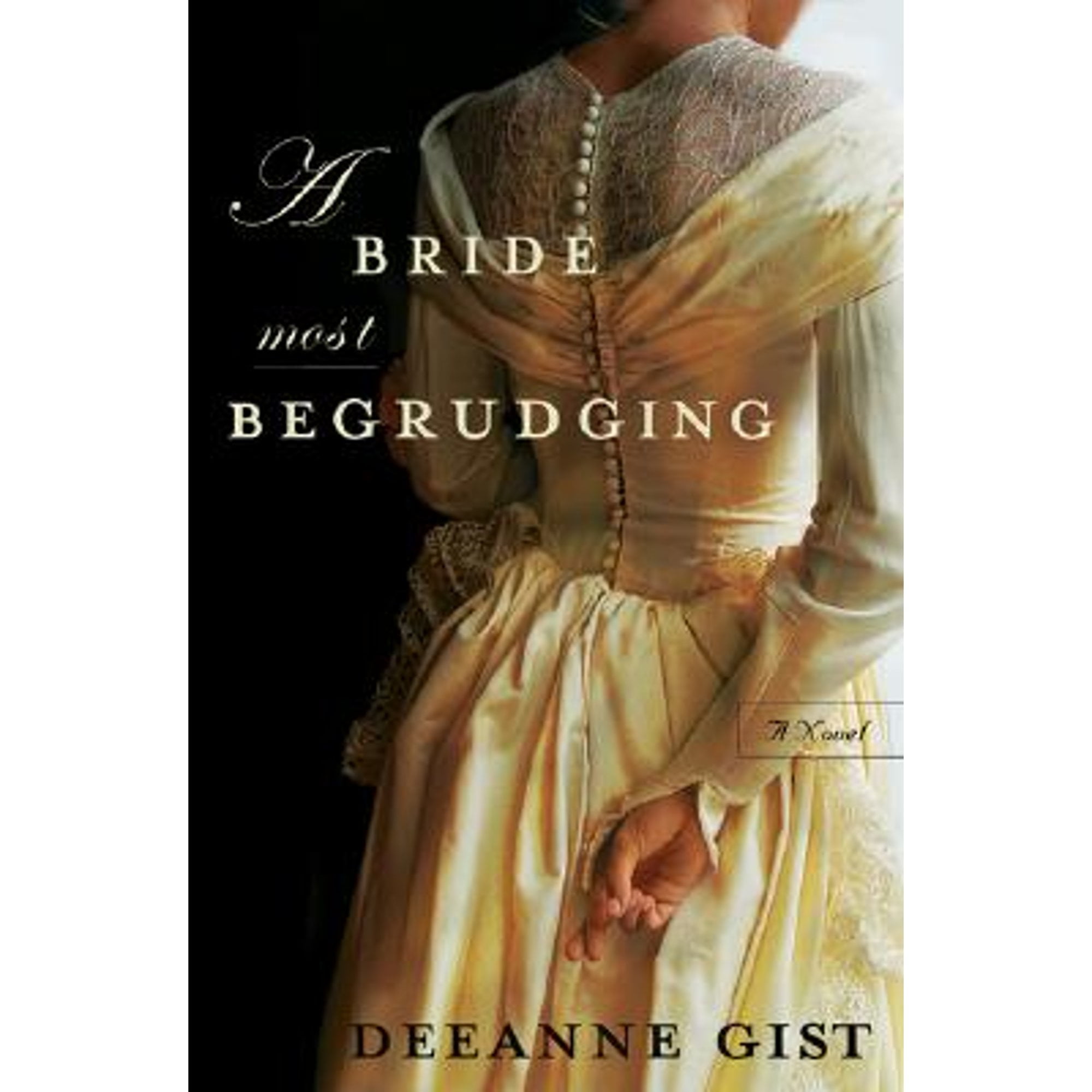 A Bride Most Begrudging by Deeanne Gist A Bride Most Begrudging by Deeanne Gist