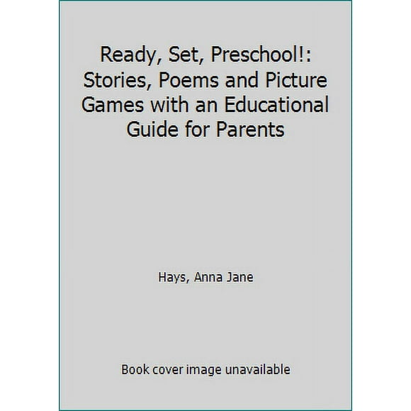 Pre-Owned Ready, Set, Preschool!: Stories, Poems and Picture Games with an Educational Guide for Parents (Paperback) 1101940247 9781101940242