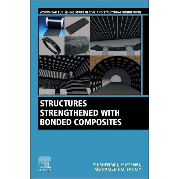 Woodhead Publishing Civil and Structural Structures Strengthened with Bonded Composites, (Paperback)