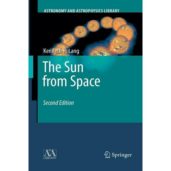 Astronomy and Astrophysics Library The Sun from Space, (Paperback)