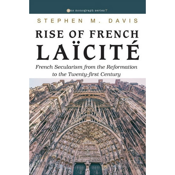 Evangelical Missiological Society Monograph: Rise of French Laïcité (Paperback)