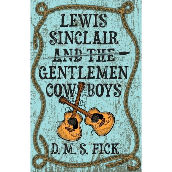 Lewis Sinclair and the Gentlemen Cowboys, (Paperback)