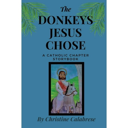 The Donkeys Jesus Chose, (Paperback)