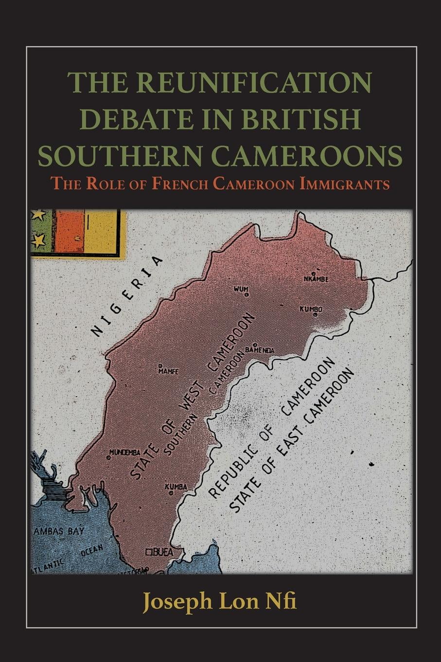 The Reunification Debate in British Southern Cameroons. the Role of