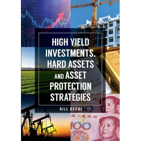 High Yield Investments, Hard Assets and Asset Protection (Best Asset Protection Strategies)