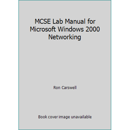 MCSE Lab Manual for Microsoft Windows 2000 Networking [Paperback - Used]