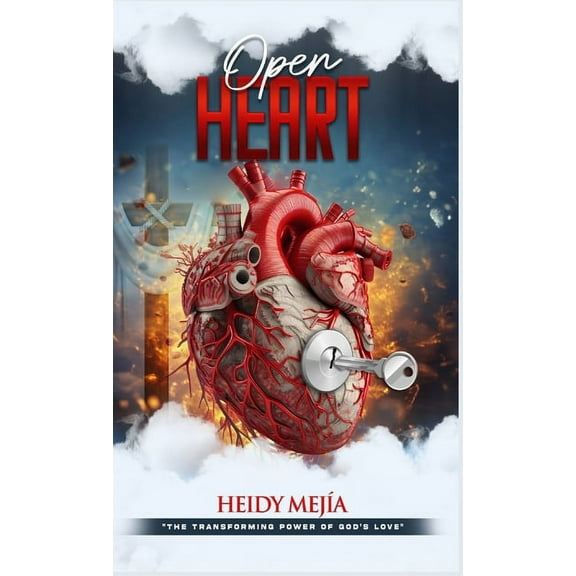 Open Heart: The Transforming Power of God's Love, (Hardcover)