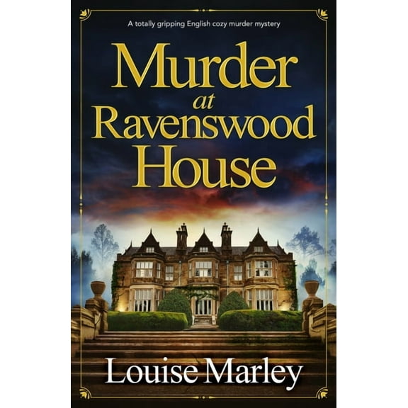 An English Village Mystery Murder at Ravenswood House: A Totally Gripping English Cozy Murder Mystery, Book 2, (Paperback)