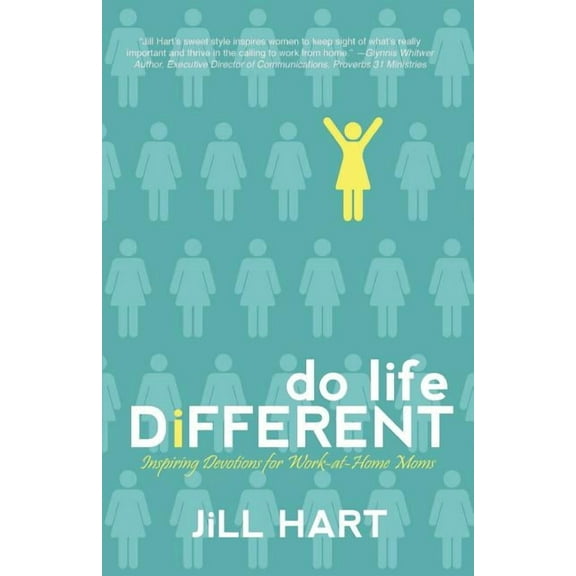 Do Life Different: Inspiring Devotions for Work-at-Home Moms (Paperback)